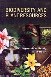 Biodiversity and Plant Resources / Reddy, K.J. & Veeraiah, S. 