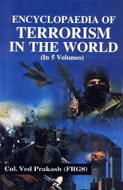 Encyclopaedia of Terrorism in the World; 5 Volumes / Prakash, Ved (Col.) (FRGS)