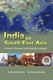 India and South East Asia: Cultural, Economic and Strategic Linkages / Chandra, Satish & Ghoshal, Baladas 