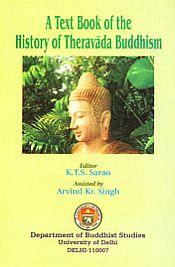 A Text Book of the History of Theravada Buddhism / Sarao, K.T.S. & Singh, Arvind Kr. (Eds.)