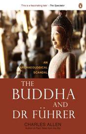 Buddha and Dr Fuhrer: An Archaeological Scandal / Allen, Charles 