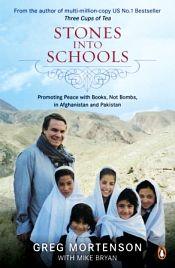 Stones into Schools: Promoting peace with books, not bombs, in Afghanistan and Pakistan / Mortenson, Greg & Bryan, Mike 