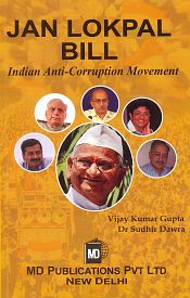 Jan Lokpal Bill: Indian Anti-Corruption Movement / Gupta, Vijay Kumar & Dawra, Sudhir 