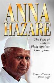 Anna Hazare: The Face of India's Fight Against Corruption / Thakur, Pradeep & Rana, Pooja (Eds.)