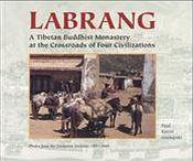 Labrang: A Tibetan Buddhist Monastery at the Crossroads of Four Civilizations / Nietupski, Paul Kocot 