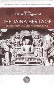 The Jaina Heritage: Distinction, Decline and Resilience / Hegewald, Julia A.B. (Ed.)