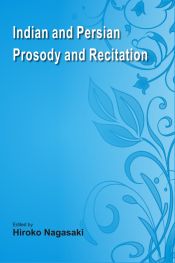 Indian and Persian Prosody and Recitation (with CD) / Nagasaki, Hiroko (Ed.)