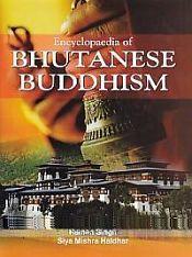 Encyclopaedia of Bhutanese Buddhism (5 Volumes) / Singh, Raman & Haldhar, Siya Mishra (Eds.)