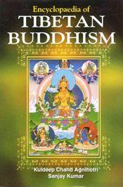 Encyclopaedia of Tibetan Buddhism (5 Volumes) / Agnihotri, Kuldeep Chand & Kumar, Sanjay (Eds.)