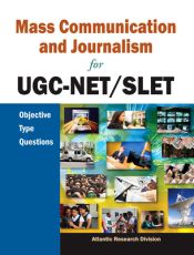 Mass Communication and Journalism for UGC-NET/SLET: Objective Type Questions (2nd Edition) / Atlantic Research Division 