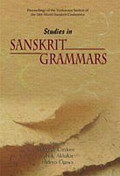 Studies in Sanskrit Grammars: Proceedings of the Vyakarana Section of the 14th World Sanskrit Conference / Cardona, George, Aklujkar & Ogawa, Hideyo (Eds.)