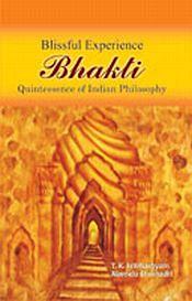 Blissful Experience Bhakti: Quintessence of Indian Philisophy / Sribhashyam, T.K. & Sheshadri, Alamelu 