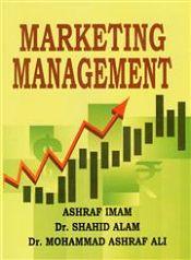 Marketing Management / Imam, Ashraf; Alam, Shahid & Ali, Mohammad Ashraf 