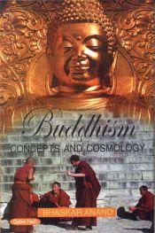 Buddhism: Concepts and Cosmology / Anand, Bhaskar 