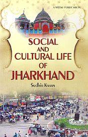 Social and Cultural Life of Jharkhand / Karan, Sudhir 