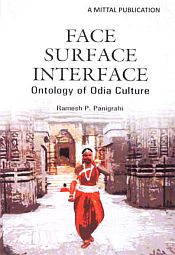 Face Surface Interface: Ontology of Odia Culture / Panigrahi, Ramesh P. 
