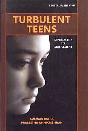 Turbulent Teens: Approaches to Adjustment / Batra, Sushma & Unnikrishnan, Praseetha 