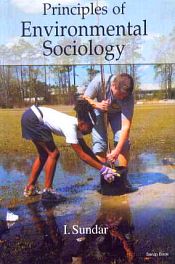 Principles of Environmental Sociology / Sundar, I. 