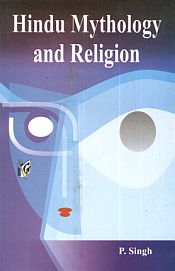 Hindu Mythology and Religion / Singh, P. 