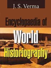 Encyclopaedia of World Historiography; 3 Volumes / Verma, J.S. 