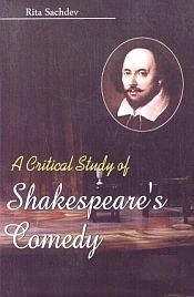 A Critical Study of Shakespeare's Comedy / Sachdev, Rita 