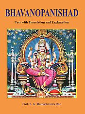 Bhavanopanishad: Text with Translation and Explanation (2nd Edition) / Rao, S.K. Ramachandra (Prof.)