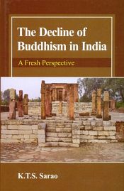 The Decline of Buddhism in India: A Fresh Perspective / Sarao, K.T.S. 