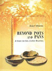 Beyond Pots and Pans: A Study on Chalcolithic Balathal / Mishra, Anup 