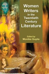 Women Writers in the Twentieth Century Literature / Gupta, Monika (Ed.)