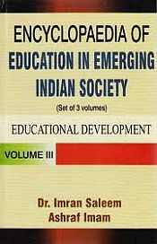 Encyclopaedia of Education in Emerging Indian Society: Educational Development; 3 Volumes / Saleem, Imran & Imam, Ashraf 