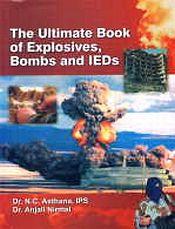 The Ultimate Book of Explosives, Bombs and IEDs / Asthana, N.C. & Nirmal, Anjali 
