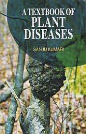 A Textbook of Plant Diseases / Kumari, Sanju 