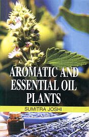 Aromatic and Essential Oil Plants / Joshi, Sumitra (Dr.)