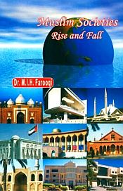 Muslim Societies: Rise and Fall (Wake Up Call and Revival Efforts) / Farooqi, M.I.H. (Dr.)