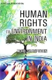 Human Rights to Environment in India / Uddin, Mohd. Sharif 