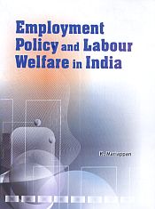 Employment Policy and Labour Welfare in India / Mariappan, K. 