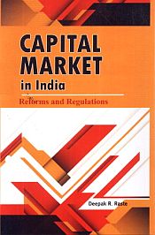 Capital Market in India: Reforms and Regulations / Raste, Deepak R. 