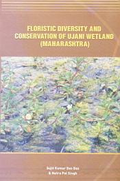 Floristic Diversity and Conservation of Ujani Wetland: Maharashtra / Das, Sujit Kumar & Singh, Netra Pal 