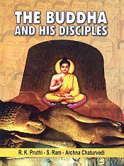 The Buddha and His Disciples / Pruthi, R.K.; Ram, S. & Chaturvedi, Archna 