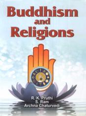 Buddhism and Religions / Pruthi, R.K.; Ram, S. & Chaturvedi, Archna 