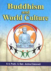 Buddhism and World Culture / Pruthi, R.K.; Ram, S. & Chaturvedi, Archna 