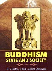 Buddhism State and Society / Pruthi, R.K.; Ram, S. & Chaturvedi, Archna 