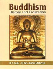 Buddhism: History and Civilization / Pruthi, R.K.; Ram, S. & Chaturvedi, Archna 