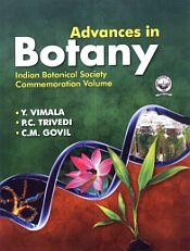 Advances in Botany: Indian Botanical Society Commemoration Volume / Vimala, Y; Trivedi, P.C. & Govil, C.M. 