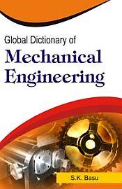 Global Dictionary of Mechanical Engineering / Basu, S.K. 