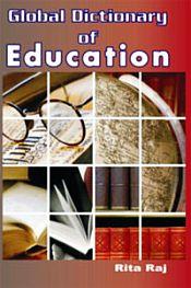Global Dictionary of Education / Raj, Rita 