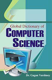 Global Dictionary of Computer Science / Varshney, Gagan 