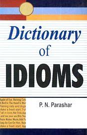 Dictionary of Idioms / Parashar, P.N. 
