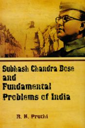 Subhash Chandra Bose and Fundamental Problems of India / Pruthi, R.K. 