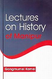 Lectures on History of Manipur / Kamei, Gangmumei 